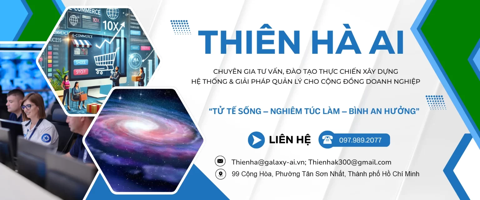 Thiên Hà AI, chuyên gia tư vấn, đào tạo thực chiến xây dựng hệ thống và giải pháp quản lý cho cộng đồng doanh nghiệp